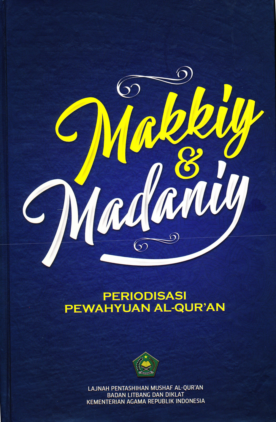 Periodisasi Pewahyuan Ayat dan Surah Al-Qur'an (Makkiy & Madaniy)